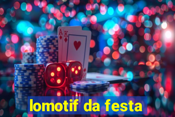 lomotif da festa